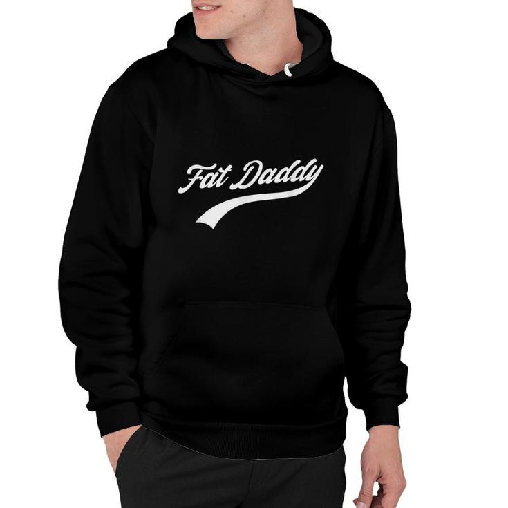 Big Dad Fat Daddy Father Day Joke Humor Sarcastic Gift  Hoodie