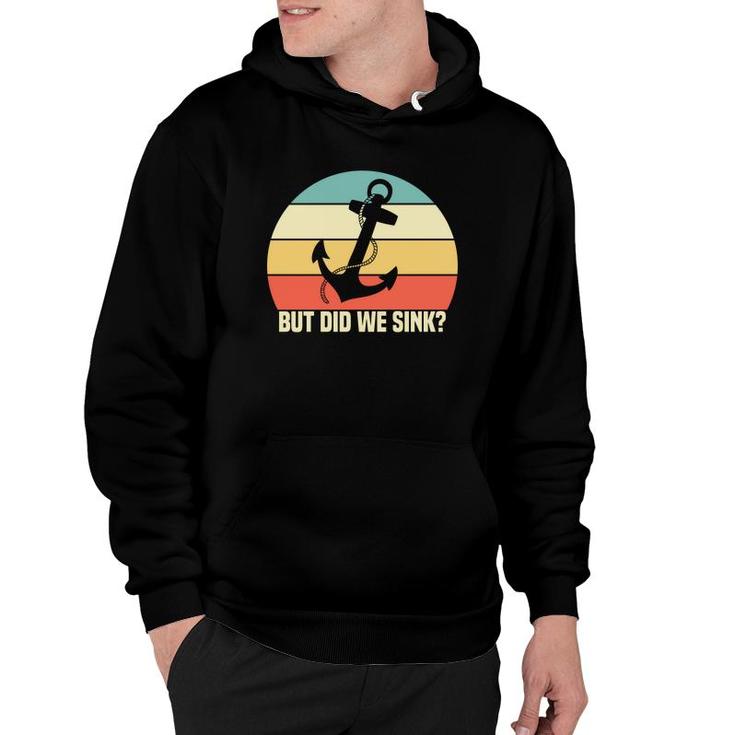 But Did We Sink Rope Anchor Boat Retro Sailboat Boating Vintage 70S Hoodie