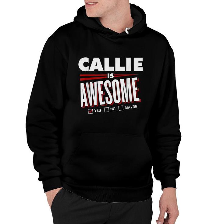 Callie Is Awesome Family Friend Name Funny Gift  Hoodie