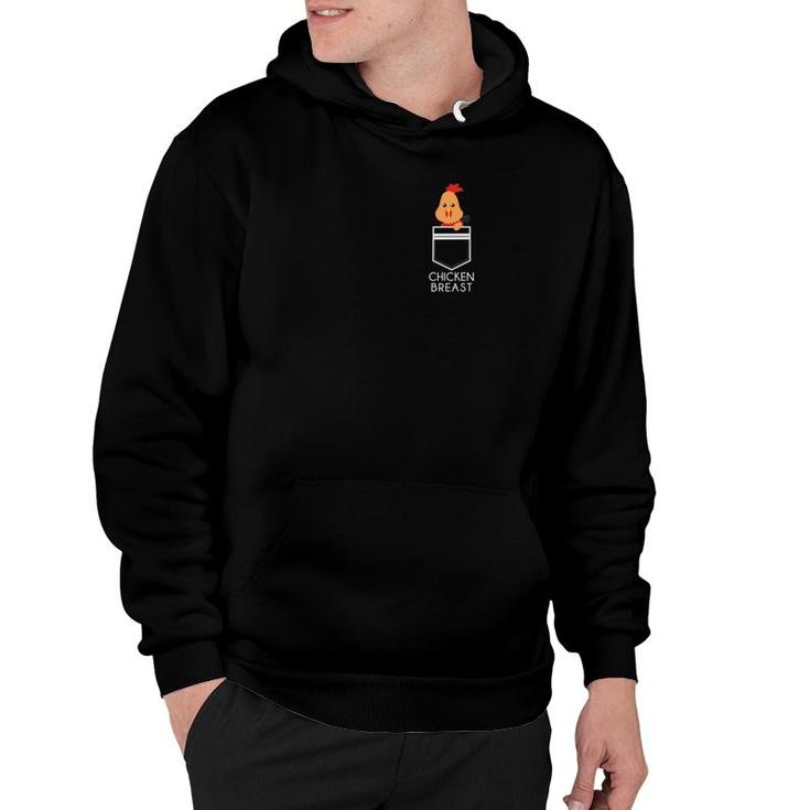 Chicken In The Breast Pocket Funny Chicken Breast Hoodie
