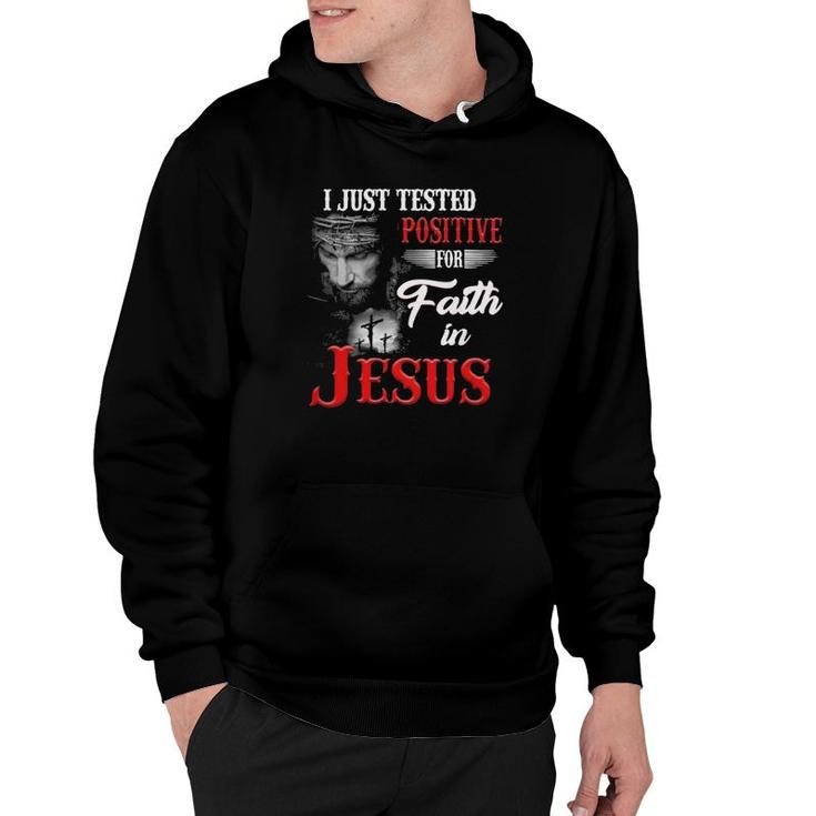 Christian I Just Tested Positive For Faith In Jesus True Cross Hoodie