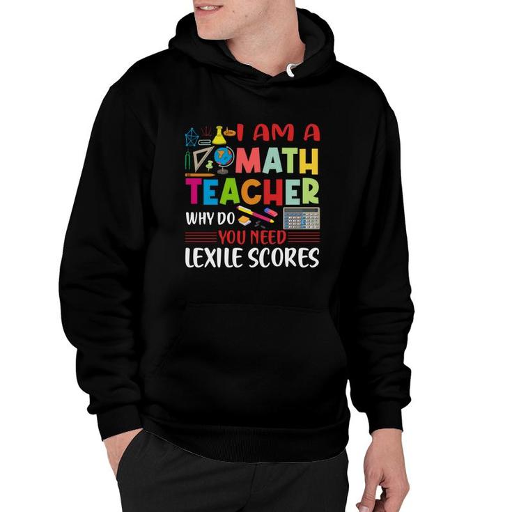 Cool Draw I Am A Math Teacher Why Do You Need Lexile Scores Hoodie