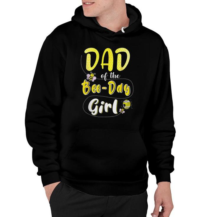 Dad Of The Bee Day Girl Hive Party Birthday Funny For Dad Hoodie