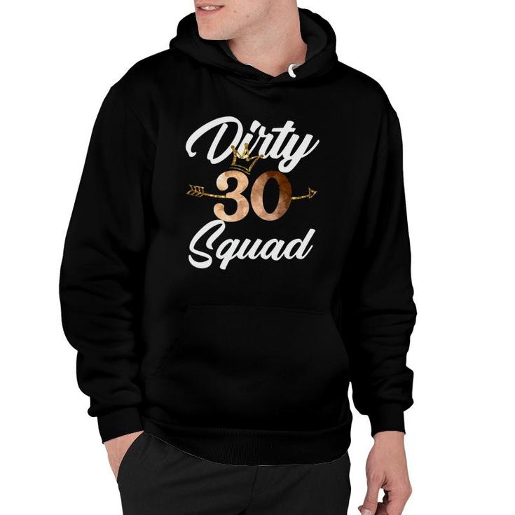 Dirty 30 Squad 30Th Birthday Crew Funny B-Day Family Tee Hoodie