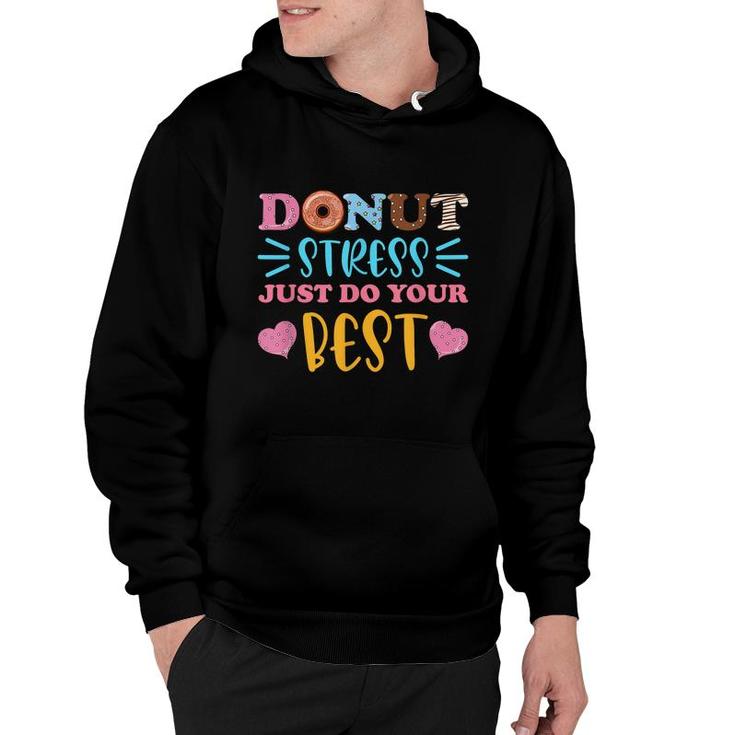 Donut Stress Just Do Your Best Test Day Teacher Student  Hoodie