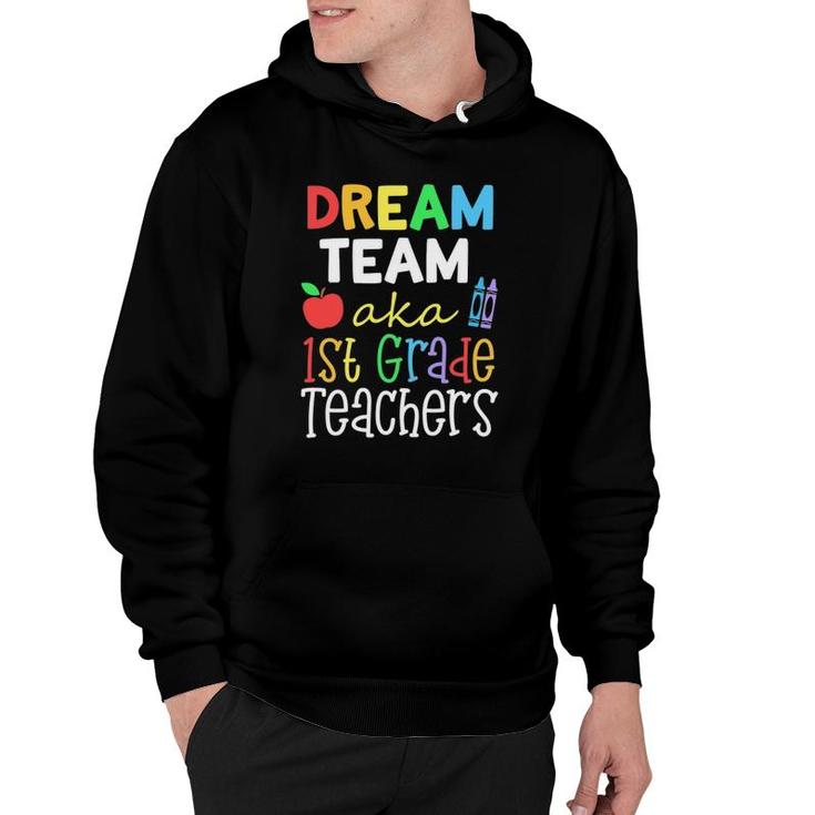 Dream Team Aka 1St Grade Teachers Cute Crayon Educators Gift Hoodie
