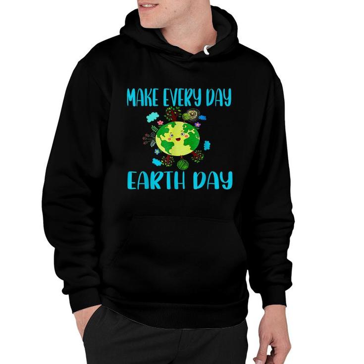 Earth Day 2022 Make Every Day Earth Day Teacher Kids Funny  Hoodie