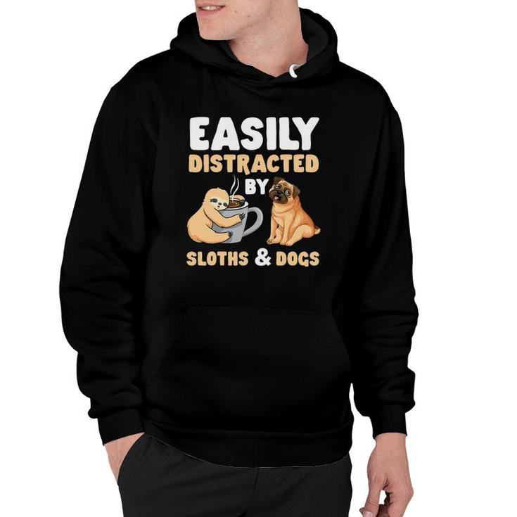 Easily Distracted By Sloths And Dogs Sloth Lover Hoodie