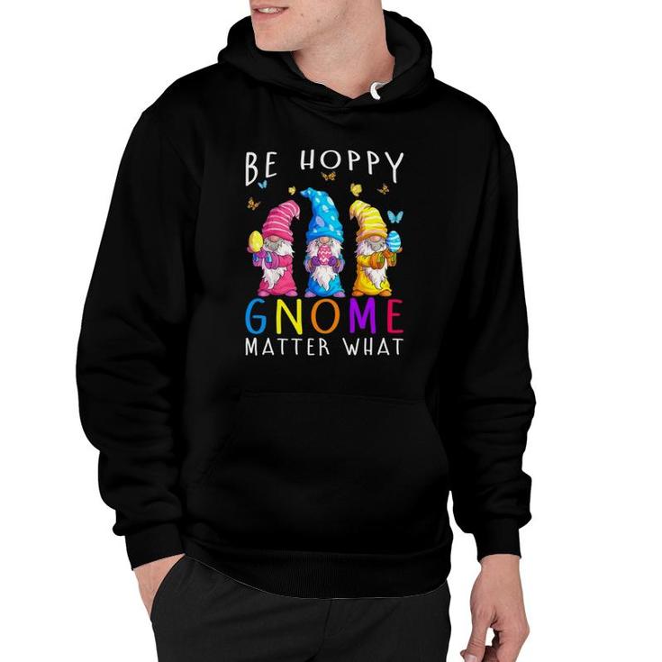 Easter Be Happy Gnome Matter What Spring Easter Bunny Hoodie