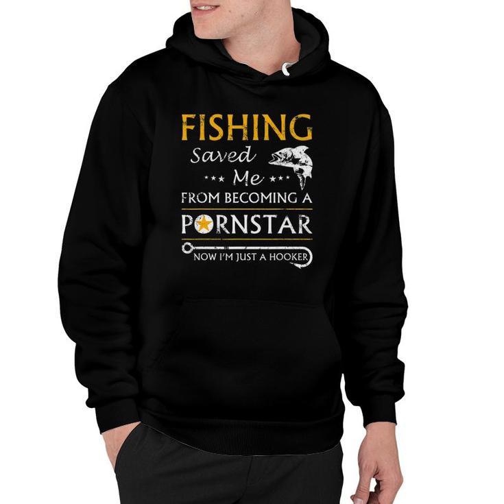 Fishing Funny Joke Now Im Just A Hooker Funny Gift Fisherman Hoodie