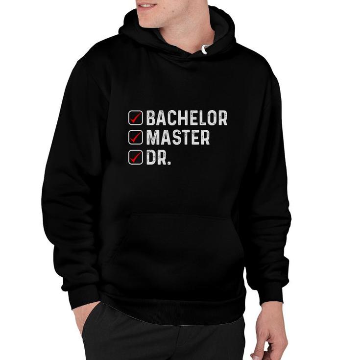 Funny Bachelor Master Doctorate Degree Dr Phd Education Graduation Hoodie