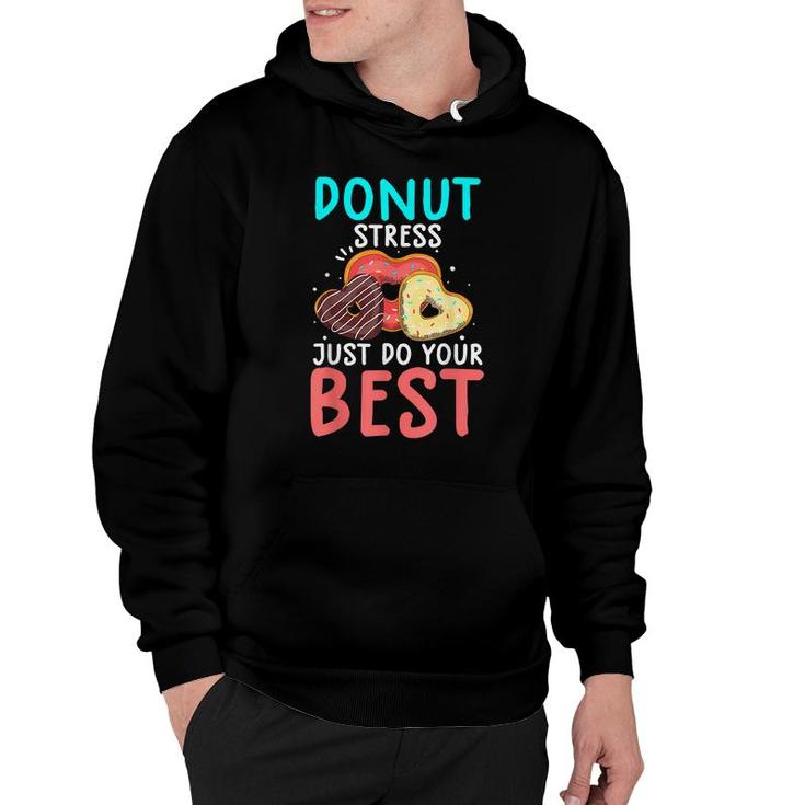 Funny Donut Stress Just Do Your Best  Test Day Teacher  Hoodie