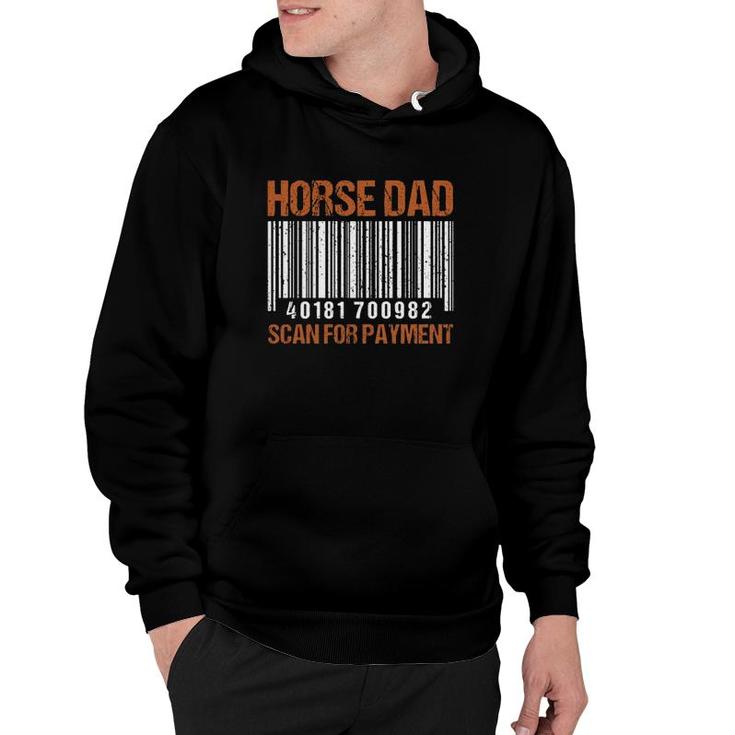 Funny Horse Dad Scan For Payment Fathers Day Gift Horse Riding Hoodie