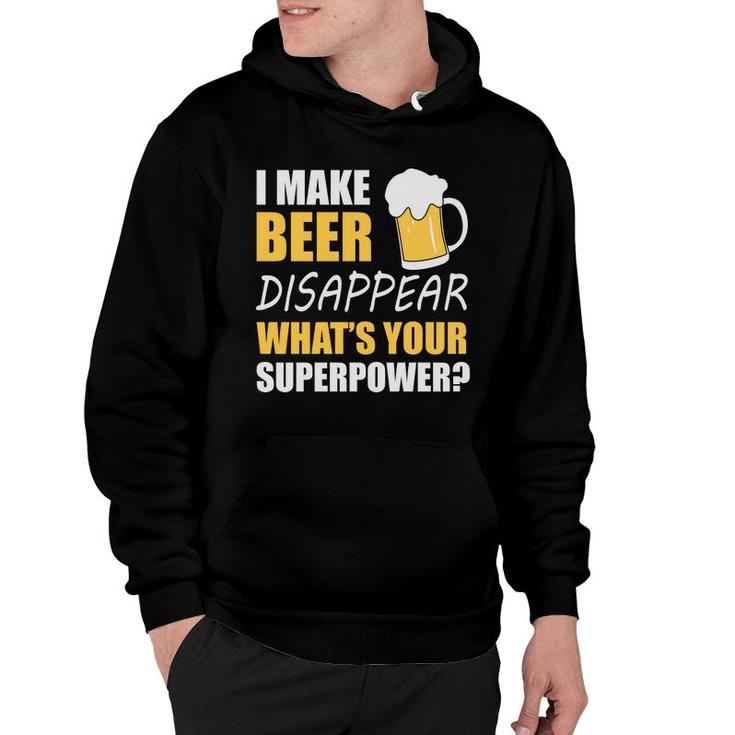 Funny Quote I Make Beer Disappear Beer Lovers Hoodie