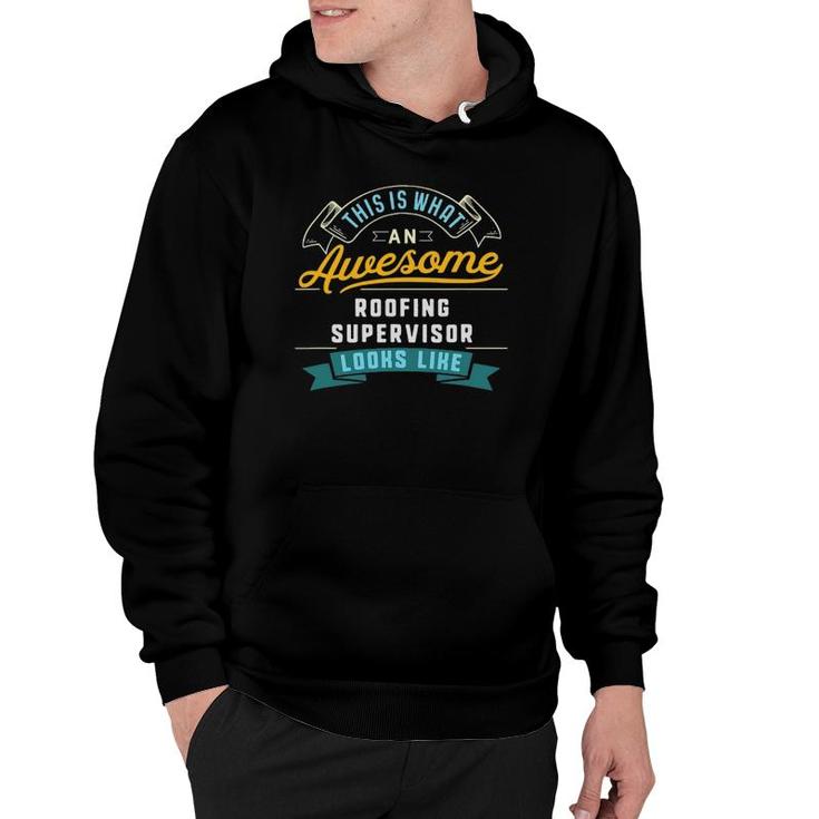 Funny Roofing Supervisor  Awesome Job Occupation Hoodie