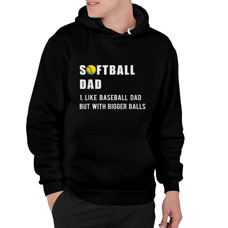 Funny Softball Dad Like A Baseball Dad But With Bigger Balls  Hoodie