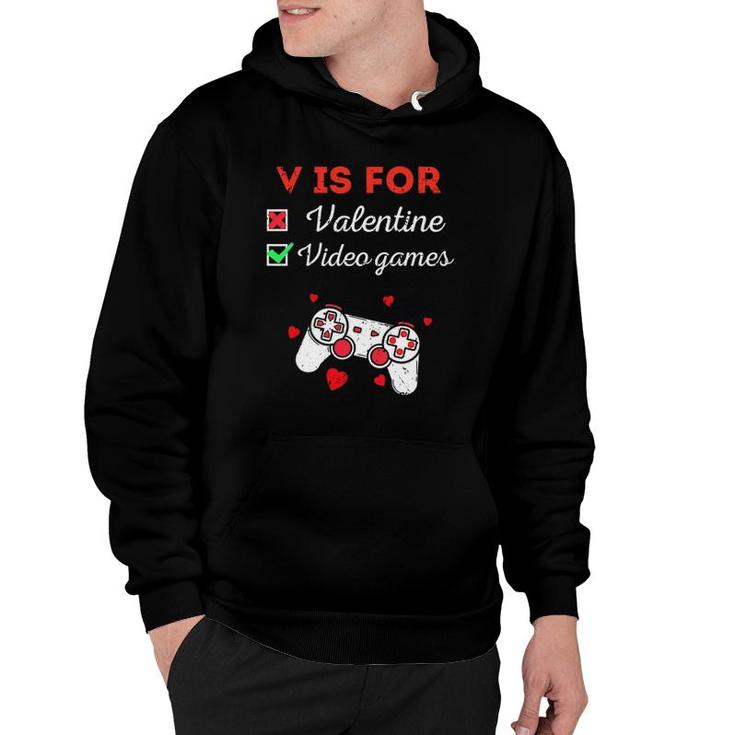 Funny V Is For Video Games Valentines Day Gaming Lover Hoodie
