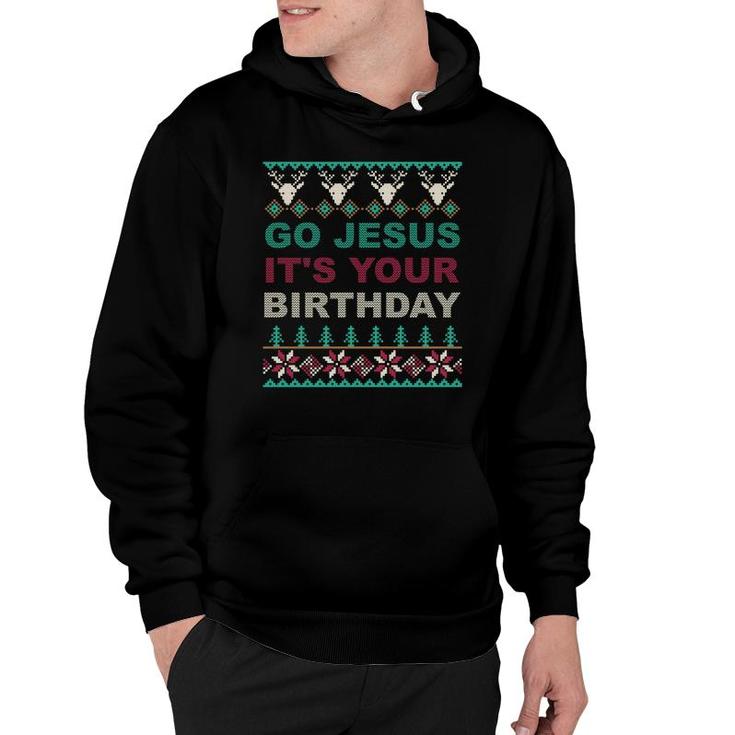 Go Jesus Its Your Birthday Ugly Christmas Sweater Hoodie