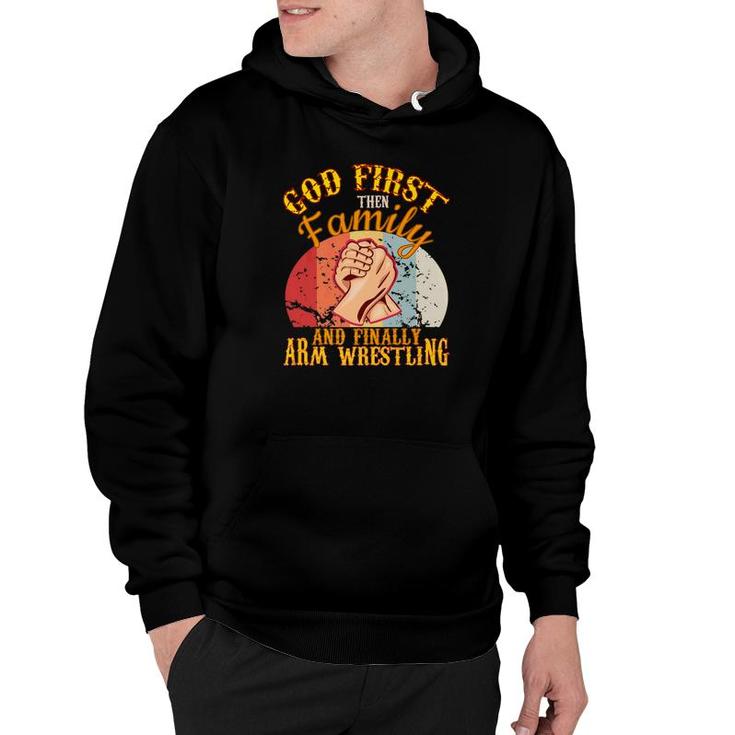 God 1St Then Family Arm Wrestling Toy Strong Men Game Hoodie