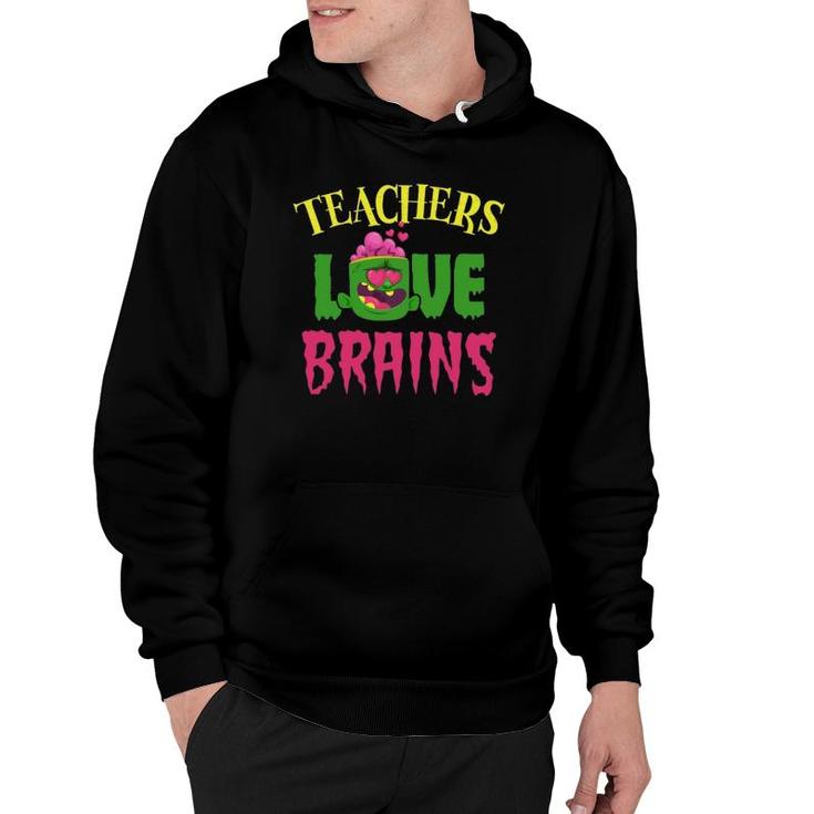 Halloween Teachers Love Brains Funny Teacher Zombie Costume Funny Quotes Saying Humorous Outfits Cla Hoodie