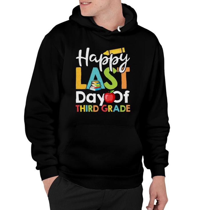 Happy Last Day Of Third Grade For Teacher Student Hoodie