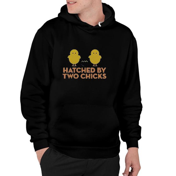 Hatched By Two Chicks Hoodie