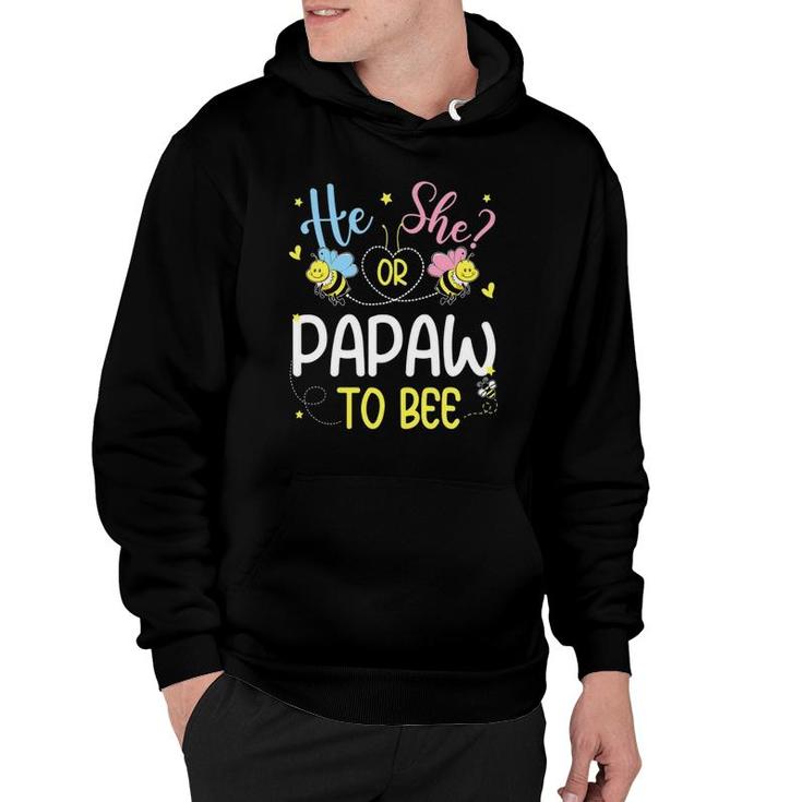 He Or She Papaw To Bee Gender Reveal Funny Hoodie