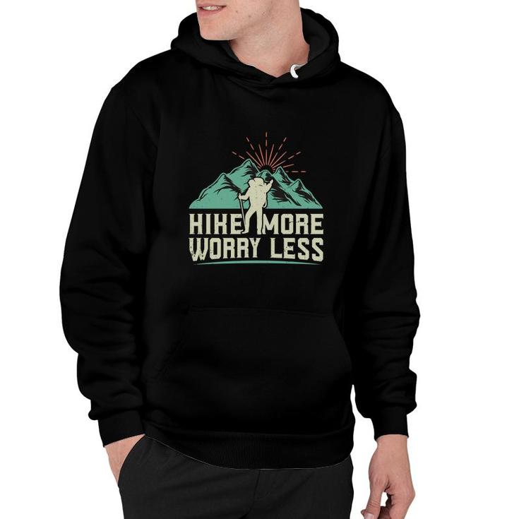 Hike More Worry Less Explore Travel Lover Mountain Hoodie