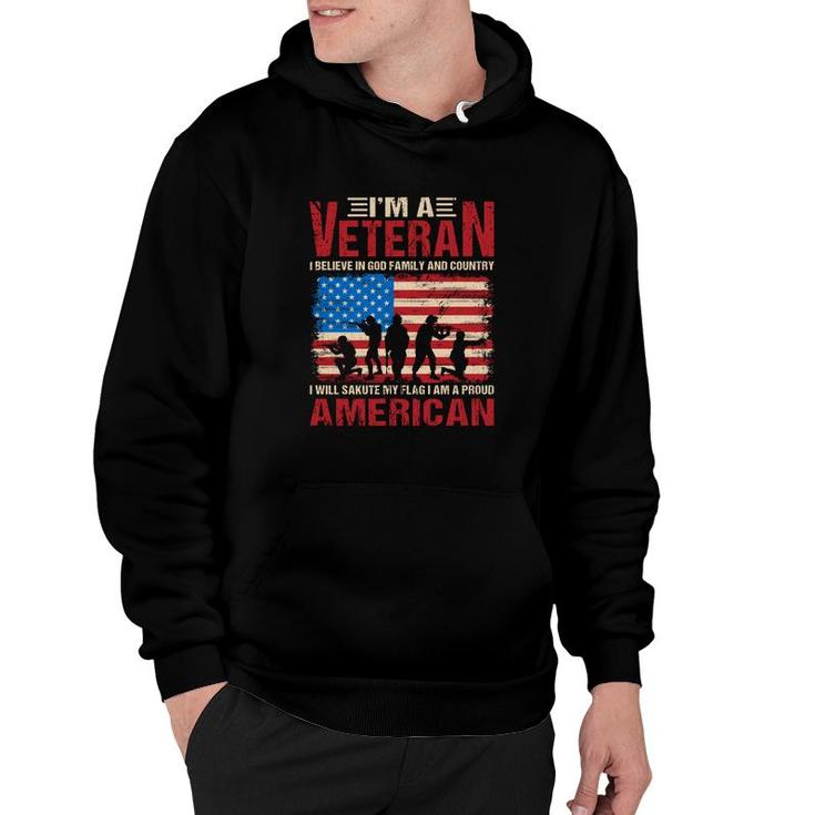 I Am A Veteran 2022 I Believe In God Family And Country Hoodie