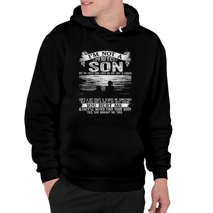 I Am Not A Perfect Son But Crazy Mom Loves Me New Trend 2022 Hoodie