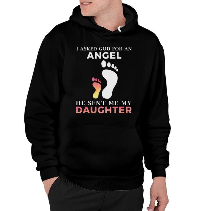 I Asked God For An Angel He Sent Me My Daughter Hoodie