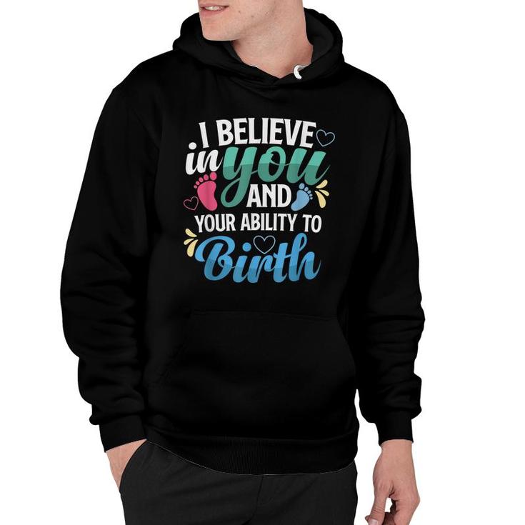 I Believe In You And Your Ability To Birth For Midwifes Hoodie