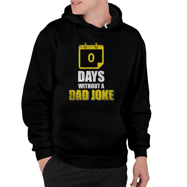 I Have Gone 0 Days Without Making A Dad Joke Funny Dad Hoodie