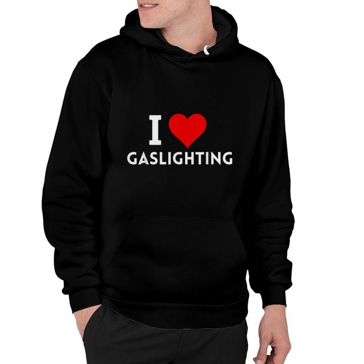 I Love Gaslighting  Hoodie
