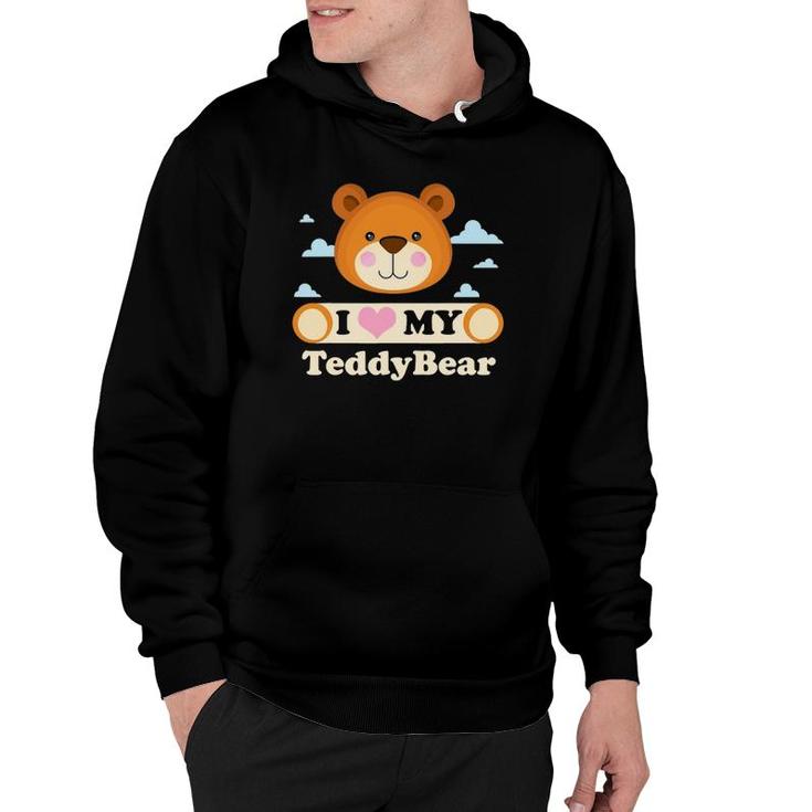 I Love My Teddy Bear  Teddy Bear Song Hoodie