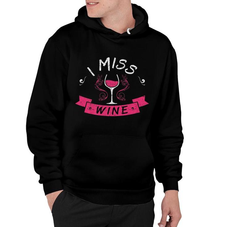 I Miss Wine Funny Pregnancy No Alcohol Women Hoodie