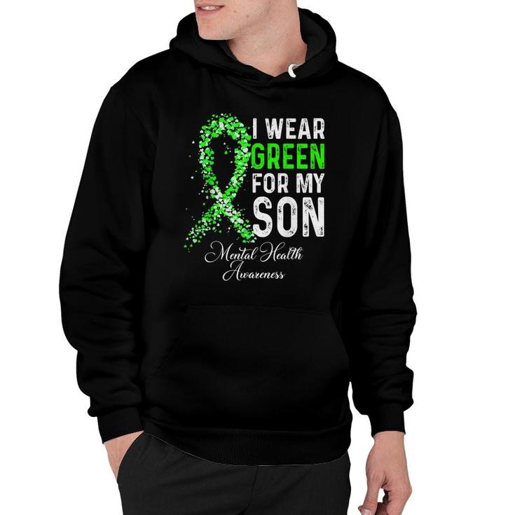 I Wear Green For My Son Mental Health Awareness Month  Hoodie