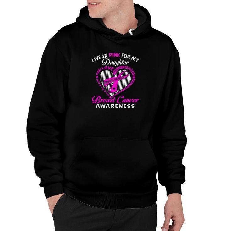 I Wear Pink For My Daughter Breast Cancer Awareness Hoodie