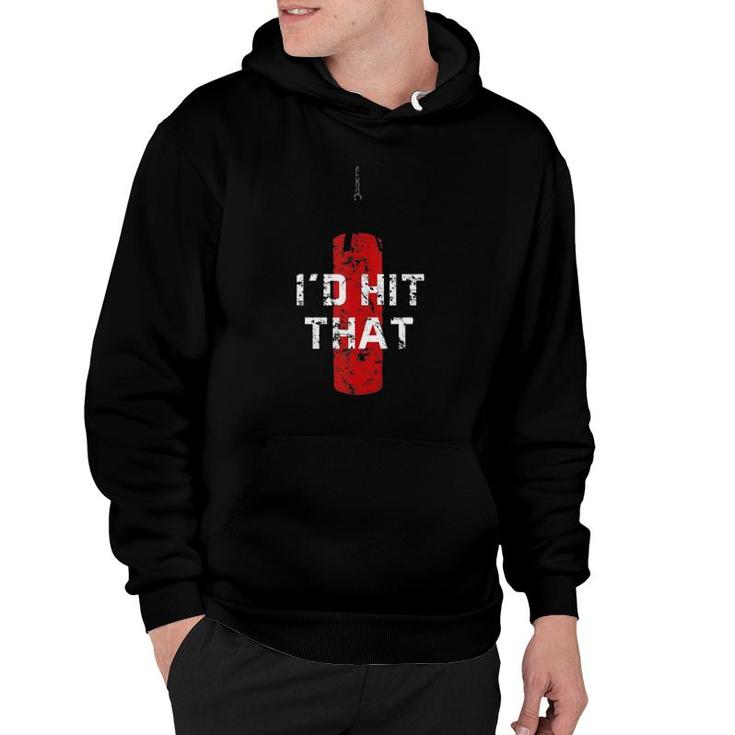 Id Hit That Funny Boxing Gift Idea For Men And Women  Hoodie