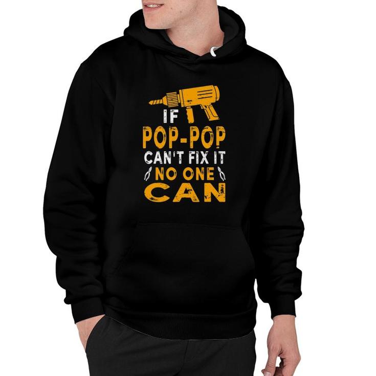 If Pop-Pop Cant Fix It No One Can Funny Grandpa Fathers Day Hoodie