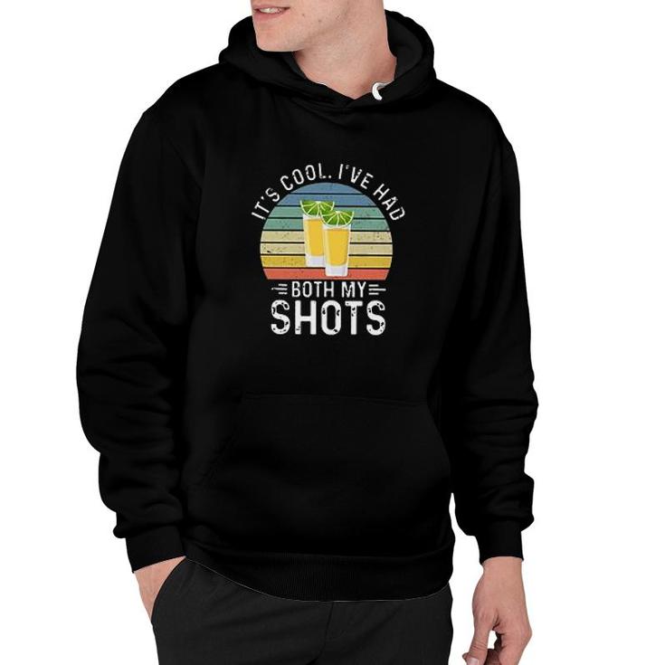 Its Cool Ive Had Both My Shots 2022 Gift Hoodie