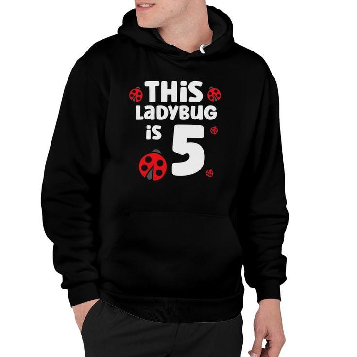 Kids Ladybug Birthday 5Th Birthday This Ladybug Is 5 Ver2 Hoodie