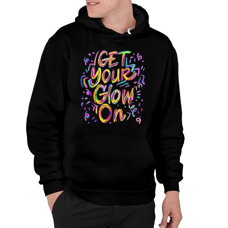 Lets Glow Crazy Glow Party 80S Retro Costume Party Lover  Hoodie