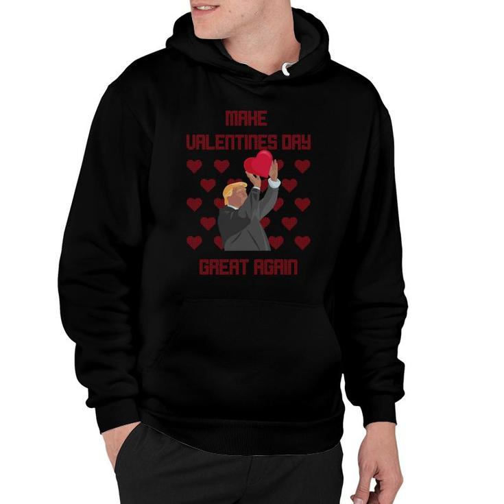 Make Valentines Day Great Again Funny Donald Trump R Hoodie