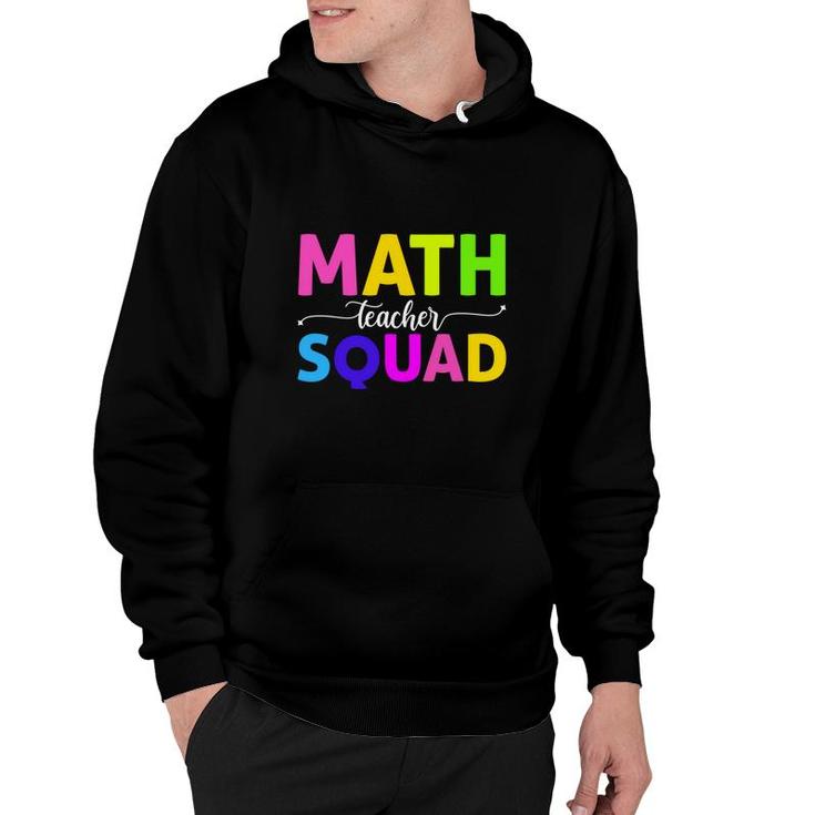 Math Teacher Squad Cool Colorful Letters Design Hoodie