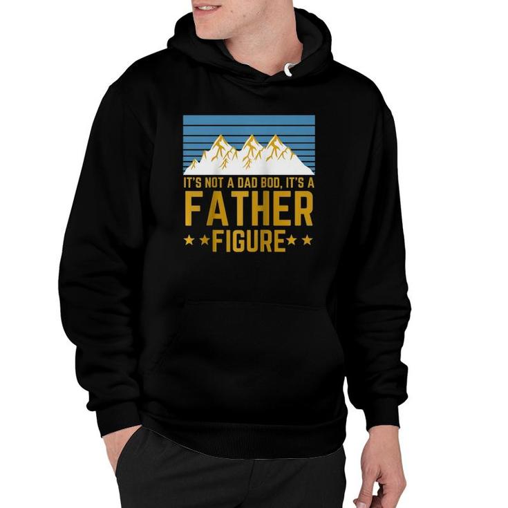 Men Its Not A Dad Bod Its A Father Figure Fathers Day Mountain Gift Raglan Baseball Tee Hoodie