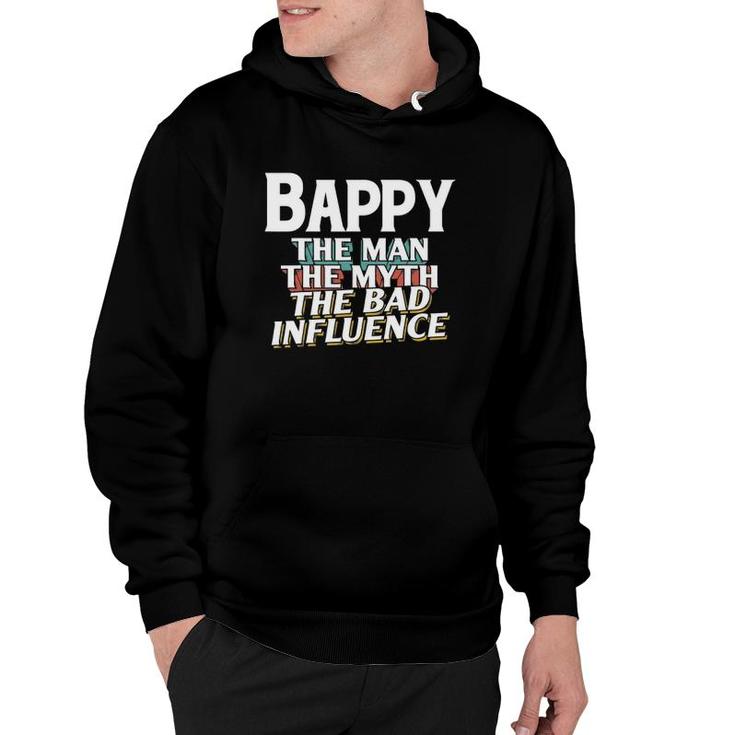 Mens Bappy Gift For The Man Myth Bad Influence Grandpa Hoodie