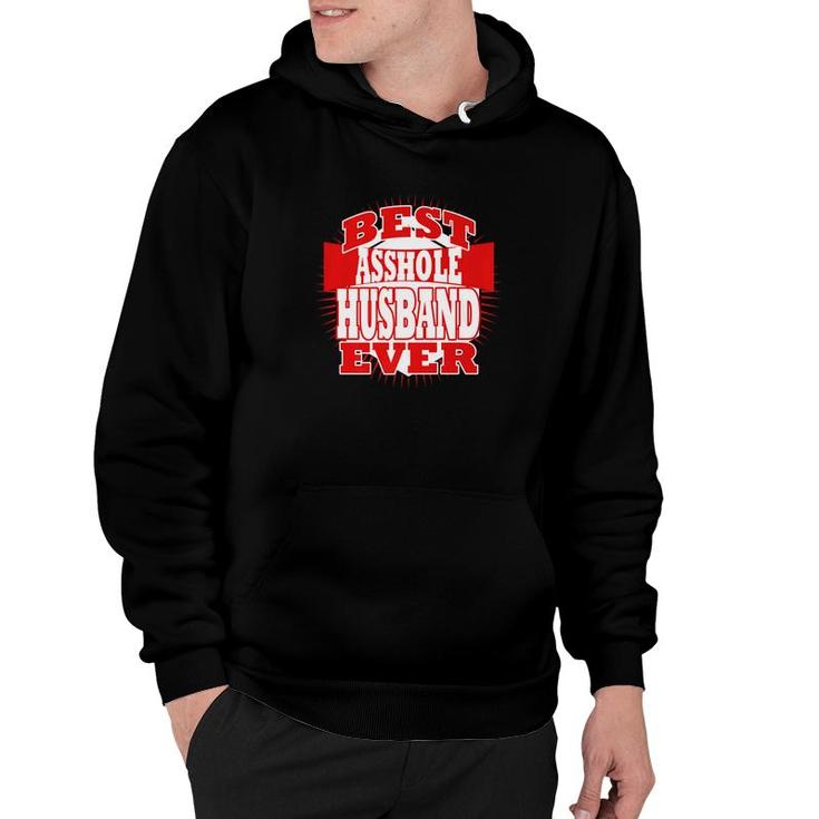 Mens Best Asshole Husband Ever Funny Cuss Words Gag Gift Hoodie