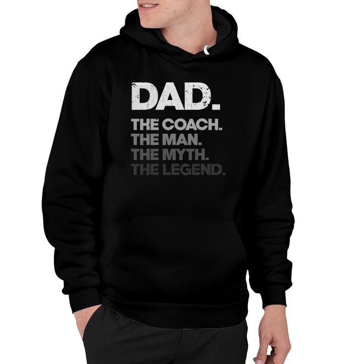 Mens Dad The Coach Man Myth Legend Funny Fathers Day Coach Dad Hoodie