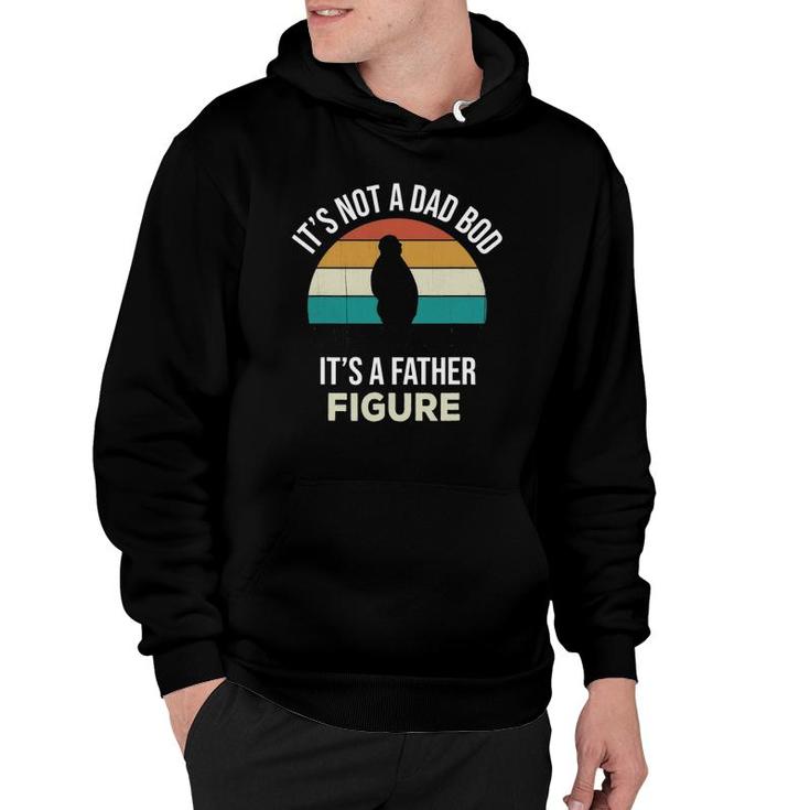 Mens Its Not A Dad Bod Its A Father Figure Funny Fathers Day Gift Hoodie